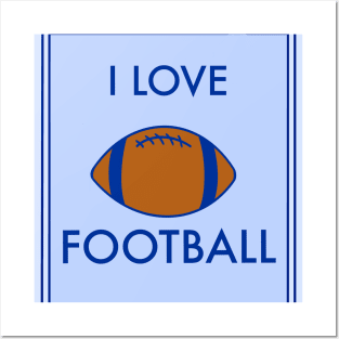 I love football sign Posters and Art